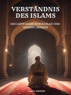 cover image of Verständnis des Islams--Ein Leitfaden zum Koran und seinen Lehren